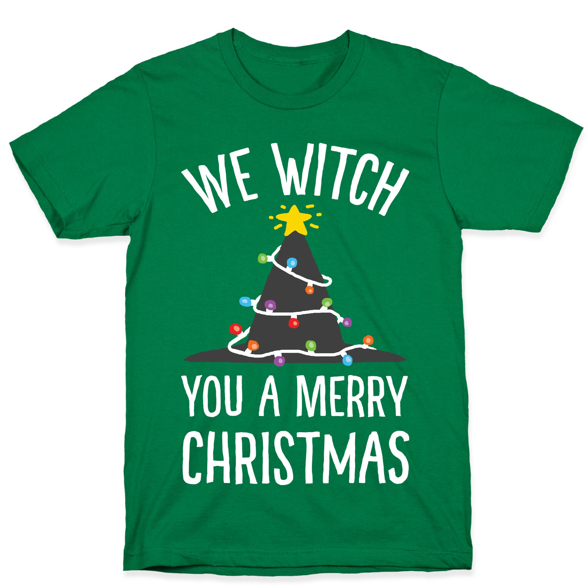 We Witch You A Merry Christmas T-Shirt
